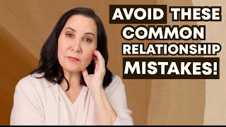 5 Common Mistakes in a New Relationship