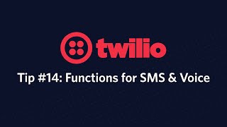 Twilio Functions for SMS & Voice - Twilio Tip #14