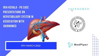 IRIA Kerala - PG Case Presentations on Hepatobiliary System I MedPiper