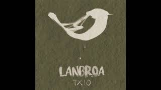 LANBROA - Bakartien bakardadea - | album: txio |