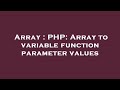 Array : PHP: Array to variable function parameter values