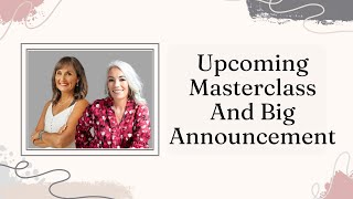 Upcoming MasterClass and big announcement