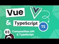 Vue 3 with TypeScript Tutorial #3 - Composition API & TypeScript