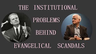 The Institutional Problems Behind Evangelical Scandals