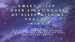 Sleep Deep and Dull with over Eight Hours of Sleep With Me Intros to Help Keep you Company