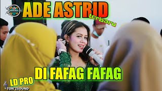 ADE ASTRID TERBARU DI FAFAG FAFAG