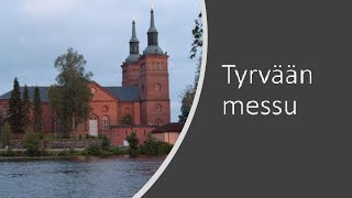 17. sunnuntain helluntaista messu Tyrvään kirkossa