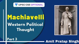 L20: Western Political Thought, Machiavelli Part 3 | Crack UPSC CSE  Mains 2020 | Amit Pratap Singh