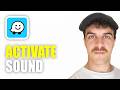 How to Activate Sound on Waze App (2026 Guide)