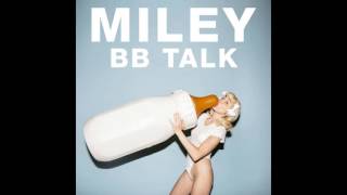 Miley Cyrus - BB Talk (ONLY SINGING)