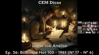 Listas sob Análise - Ep. 36: Billboard Hot 100 - 1961 (Nº 17 - Nº 6)