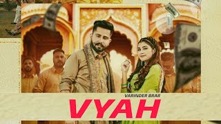 Vyah : Varinder Brar (Official Song) New Punjabi Song 2022 | Latest Punjabi Song 2022 |Varinder Brar
