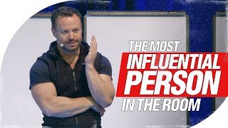 The most influential person in the room