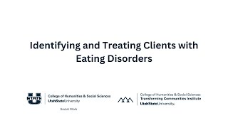 Identifying and Treating Clients with Eating Disorders