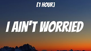 OneRepublic - I Ain't Worried [1 Hour/Lyrics]