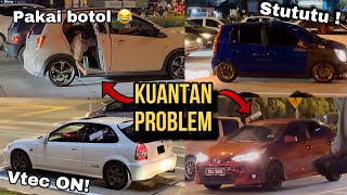 Padanla KUANTAN PROBLEM 😂 Sumpah terhibur | Honda EK9, Turbo Cars Sends it! Malam minggu Kuantan