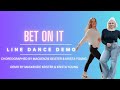 BET ON IT Line Dance Demo