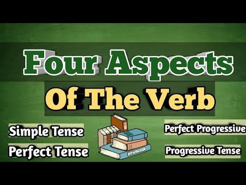 ASPECTS OF VERB | FOR GRADE 5 | Simple Tense • Perfect Progressive ...