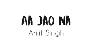 Aa Jao Na - Arijit Singh [Lyrics] [Veere Di Wedding] [2018]