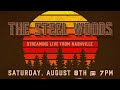 The Steel Woods - Live from Nashville, TN - 8/8/20