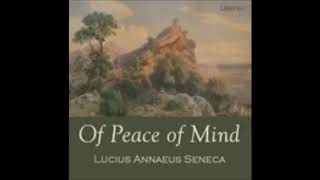 Of Peace of Mind - Lucius Annaeus Seneca [ Full Audiobook ]