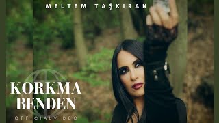 Meltem Taşkıran - Korkma Benden