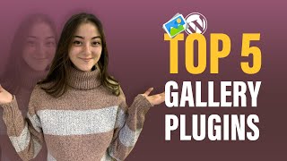 The 5 Best Gallery plugins for WordPress