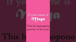 108 REPETITIONS: HO’OPONOPONO FOR MAYA #affirmations #asmr #hooponopono #lawofattraction