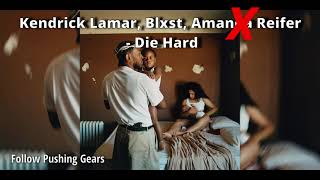 Kendrick Lamar ft. Blxst ( Without Amanda Reifer )  - Die Hard