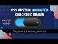 Css Custom Animated Checkbox - How to make CSS switch | toggle | Glowing checkbox - No Javascript
