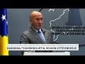 HARADINAJ THUMBON KURTIN, REAGON VETËVENDOSJE | T7