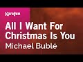 All I Want for Christmas Is You - Michael Bublé | Karaoke Version | KaraFun