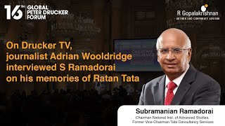 On Drucker TV, journalist Adrian Wooldridge interviewed S Ramadorai on his memories of Ratan Tata.