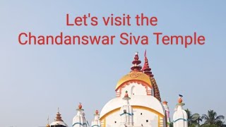 LET'S VISIT TO THE CHANDANESWAR SHIVA TEMPLE