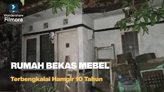 RUMAH BEKAS MEBEL TERBENGKALAI || Kosong 10 Tahun • #uwaisalqarniofficial #rumahbekasmebel