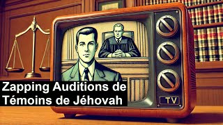 Zapping: Auditions de Témoins de Jéhovah devant les autorités