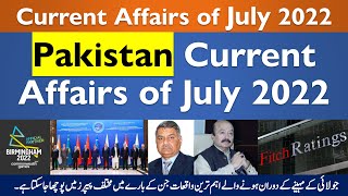 Current Affairs of July 2022 Pakistan for PPSC, FPSC, NTS, ASF, ANF, FIA Test Preparation