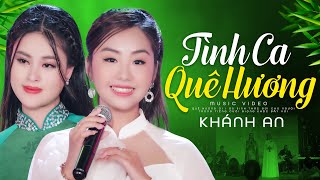 Tình Ca Quê Hương - Khánh An & Mỹ Tiên | Bài hát quê hương ai nghe cũng nhớ nhà Hay Nhất