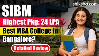 SIBM Bangalore Review: Placements, Fees, Courses, Admissions 2024, Placements, Eligibility