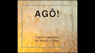 Agô! Cantos Sagrados de Brasil e Cuba - Oxossi