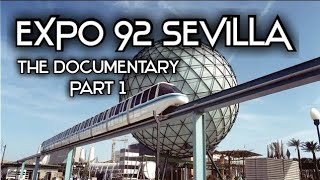 EXPO 92 Sevilla: The Documentary - Part 1