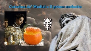 Caterina de' Medici e il primo sorbetto