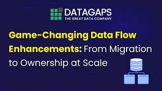 Game-Changing Data Flow Enhancements: From Migration to Ownership at Scale