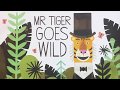 Mr Tiger Goes Wild