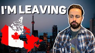 Why I'm Leaving Canada l 5 Reasons to Leave Canada in 2024 🇨🇦