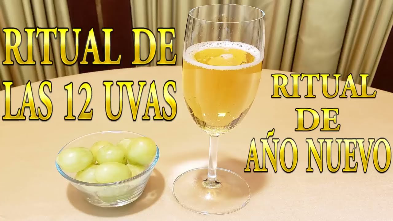 Ritual De Las 12 Uvas EL RITUAL MAS IMPORTANTE DE AÑO NUEVO Pide 12 ...