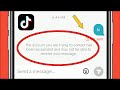 Tiktok Message Not Sending Problem | The account your trying to contact has been suspended | Fix Now