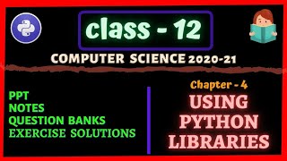 Chapter - 4 Using Python Libraries NOTES | Class 12 Computer Science Notes