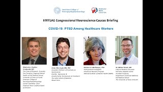 Congressional Neuroscience Caucus Briefing COVID19: PTSD Among Healthcare Workers