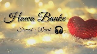 Hawa Banke (Slowed and Reverb) Darshan Raval Lofi version | Singing With MS
